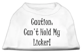 Can't Hold My Licker Screen Print Shirts White XL (16)