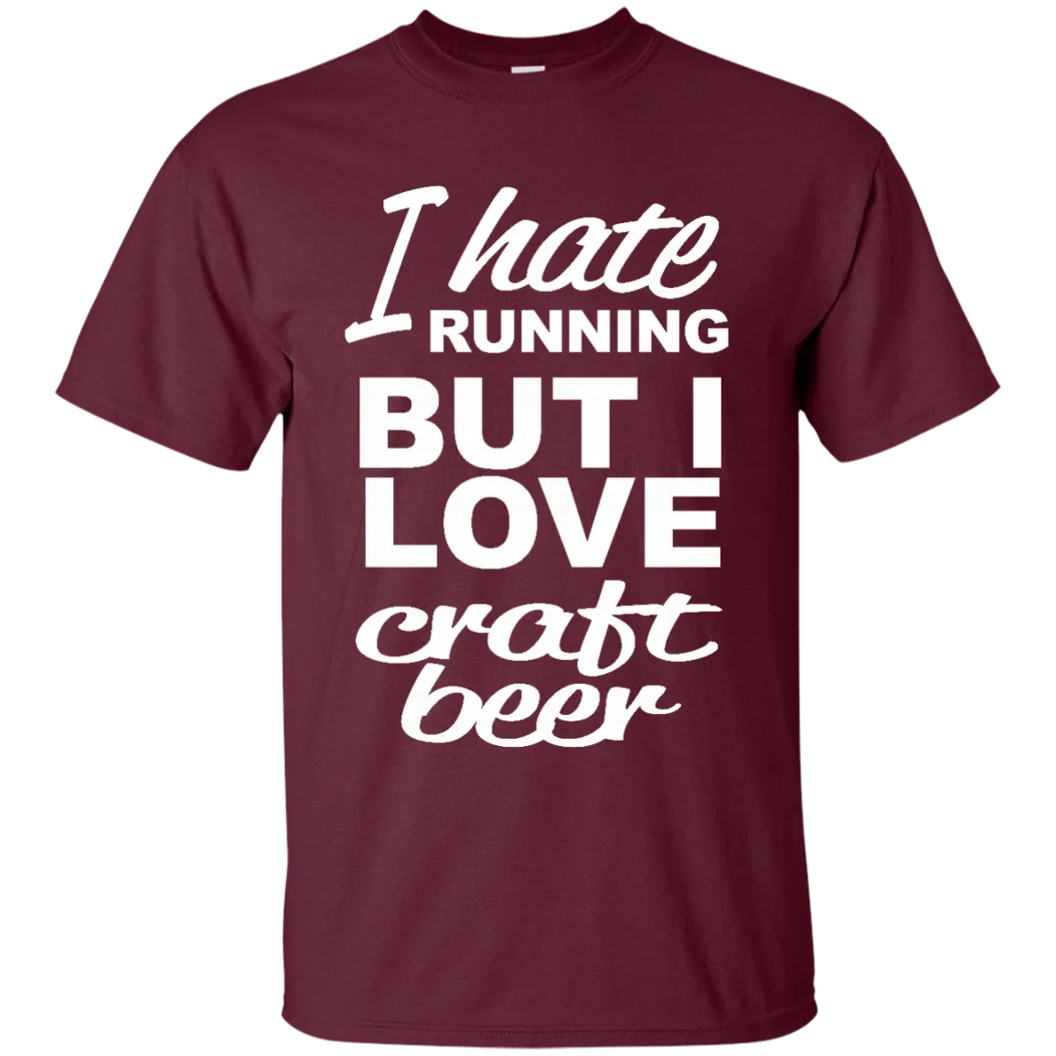 I Hate Running But I Love Craft Beer T-Shirt