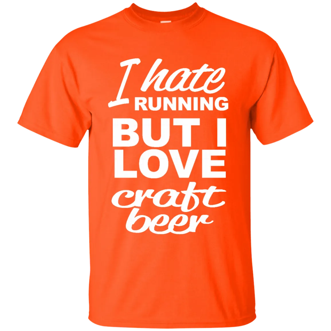 I Hate Running But I Love Craft Beer T-Shirt