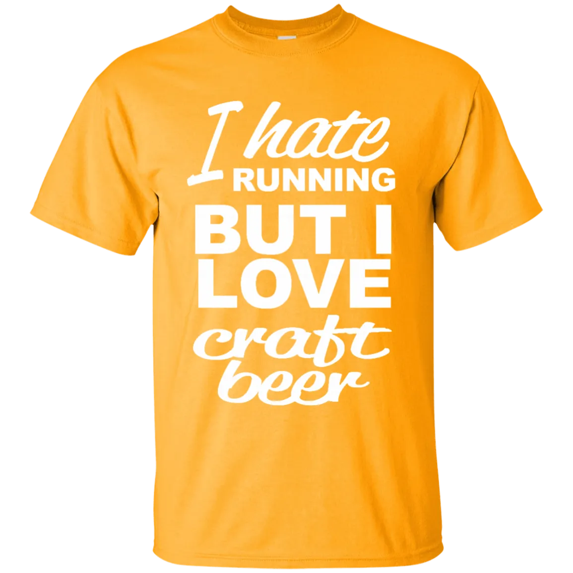 I Hate Running But I Love Craft Beer T-Shirt