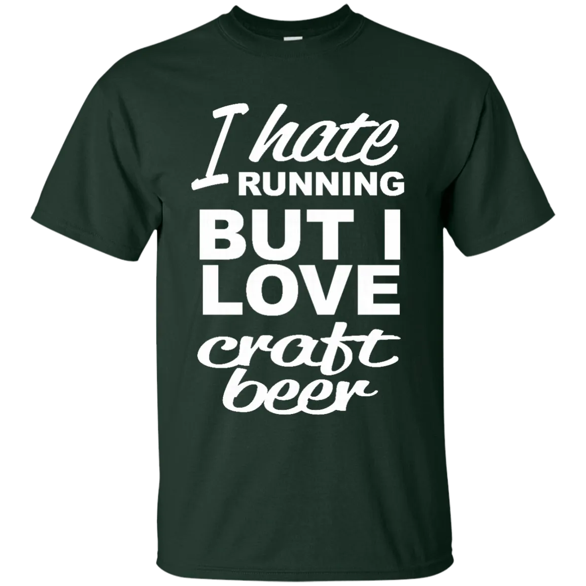 I Hate Running But I Love Craft Beer T-Shirt